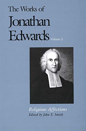 Religious Affections (2): Volume 2: Religious Affections (Works of Jonathan Edwards, Volume 2, Band 2)