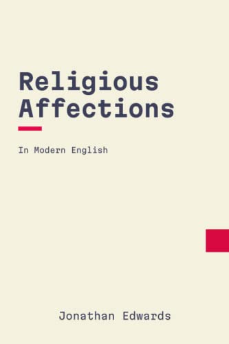 Religious Affections: In Modern, Updated English von Independently published