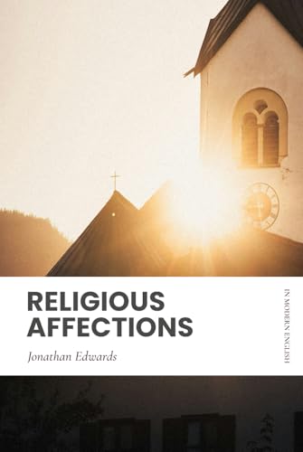 Religious Affections: In Modern, Updated English von Independently published