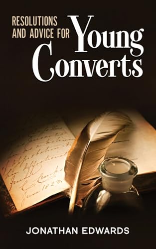 Resolutions and Advice to Young Converts: Annotated von Waymark Books