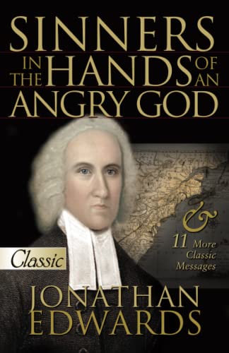 Sinners in the Hands of an Angry God: And Other Great Sermons (Classics) von Bridge-Logos