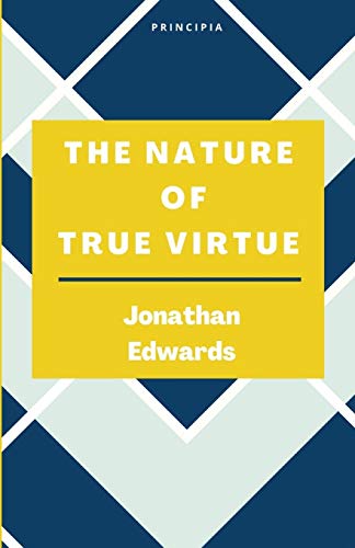 The Nature of True Virtue The Nature of True Virtue von Principia