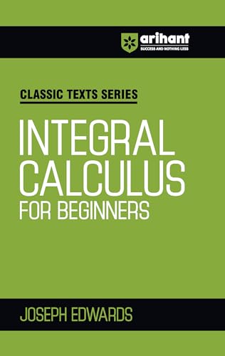 Integral Calculus for Begineers von Arihant Publication India Limited