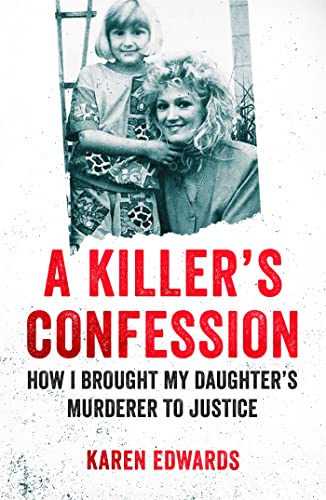 A Killer's Confession: How I Brought My Daughter's Murderer to Justice von Headline