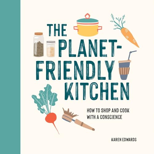 The Planet-Friendly Cookbook: Delicious Recipes and Tips for an Environmentally Friendly Kitchen von Summersdale