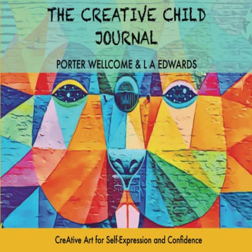 The CreAtive Child Journal: Fun Art Therapy Activity Book for Children aged 6yrs+ to Build Confidence, Resilience & Emotional Literacy (Suitable for ... and Confidence (The CreAtive Collection)