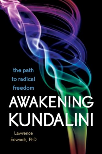 Awakening Kundalini: The Path to Radical Freedom von Sounds True