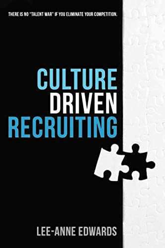 Culture Driven Recruiting: There is No "Talent War" if You Eliminate the Competition