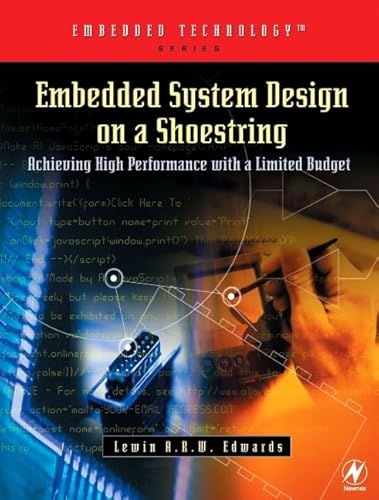 Embedded System Design on a Shoestring: Achieving High Performance with a Limited Budget (Embedded Technology)