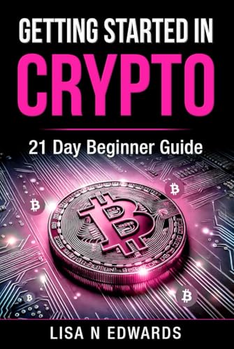 GETTING STARTED IN CRYPTO: 21 Day Beginner Guide von Visual Media Group