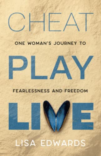 Cheat Play Live: one woman's journey to fearlessness and freedom (Because You Can) von Redwood Tree Publishing
