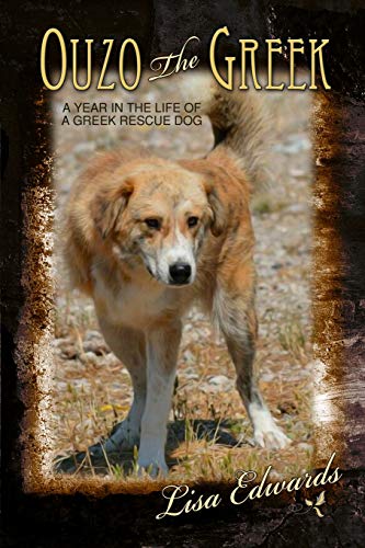 Ouzo the Greek: A Year in the Life of a Greek Rescue Dog von Who Chains You Books