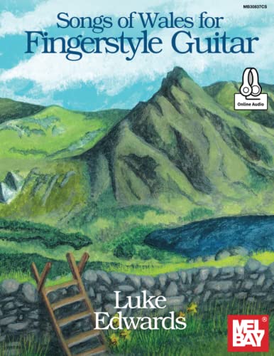 Songs of Wales for Fingerstyle Guitar von Mel Bay Publications, Inc.