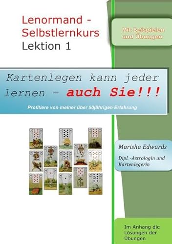 Kartenlegen kann jeder lernen - auch Sie!!! / Lenormand - Selbstlernkurs (Lektion 1)