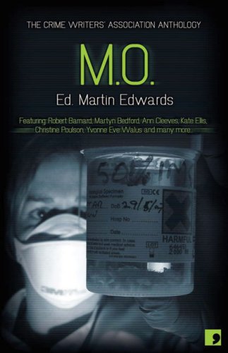 M.O. - Crimes of Practice: The Crime Writers Association Anthology M.O. - Crimes of Practice: The Crime Writers Association Anthology