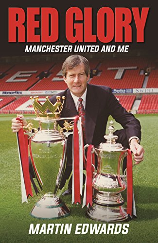Red Glory: Manchester United and Me Red Glory: Manchester United and Me