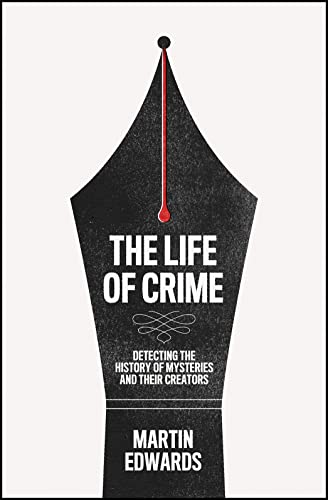 The Life of Crime: Detecting the History of Mysteries and their Creators von Collins Crime Club