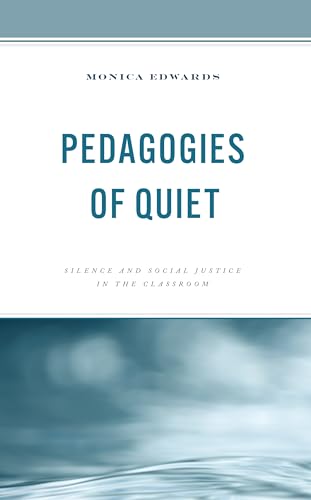 Pedagogies of Quiet: Silence and Social Justice in the Classroom von Rowman & Littlefield