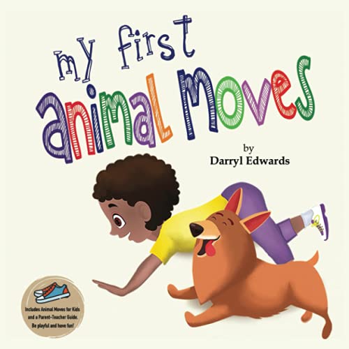My First Animal Moves: A Children’s Book to Encourage Kids and Their Parents to Move More, Sit Less and Decrease Screen Time: A Children's Book to ... and Their Parents to Move More and Sit Less von Explorer Publishing