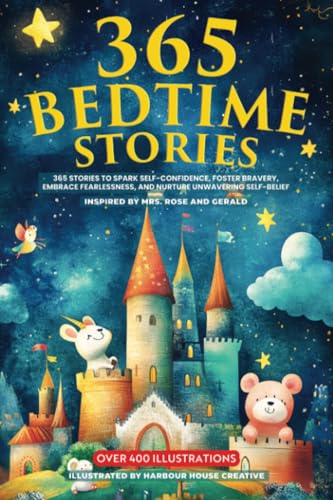 365 Bedtime Stories: 365 Stories To Sparkle Self-Confidence, Foster Bravery,Embrace Fearlessness, And Nurture Unwavering Self-belief. von PublishDrive