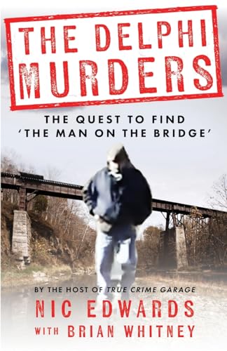 THE DELPHI MURDERS: The Quest To Find ‘The Man On The Bridge’