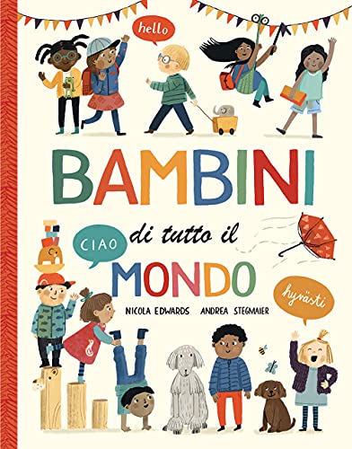 Bambini Di Tutto Il Mondo. Ediz. a Colori