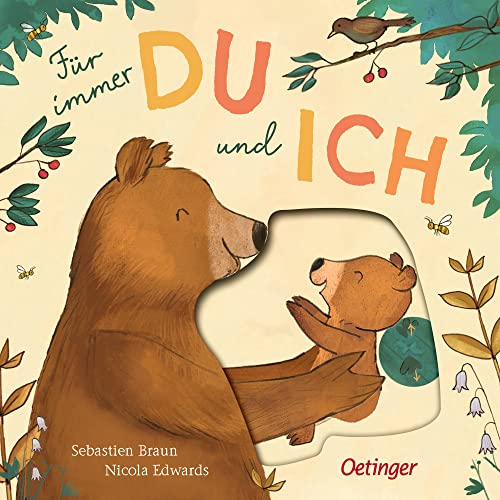 Für immer Du und Ich: Pappbilderbuch mit Schiebern und Klappen für entdeckungsfreudige Kinder ab 2 Jahren