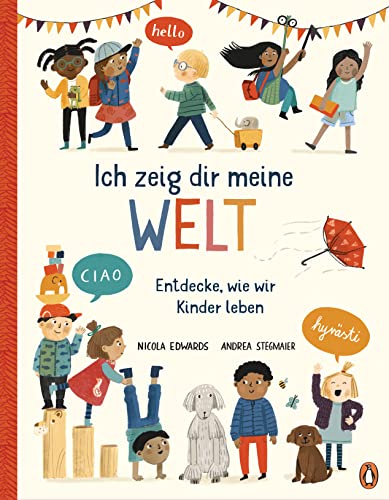 Ich zeig dir meine Welt - Entdecke, wie wir Kinder leben: Sachbilderbuch ab 6 Jahren von Penguin junior