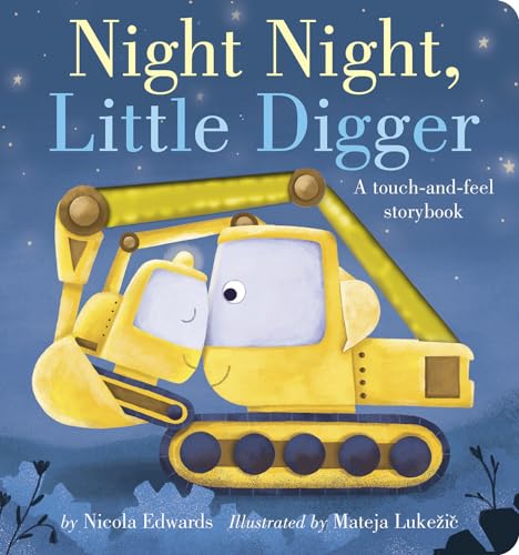 Night Night, Little Digger: A touch-and-feel storybook von Tiger Tales