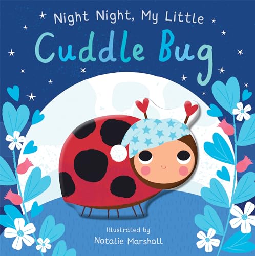 Night Night, My Little Cuddle Bug (You're My Little...)