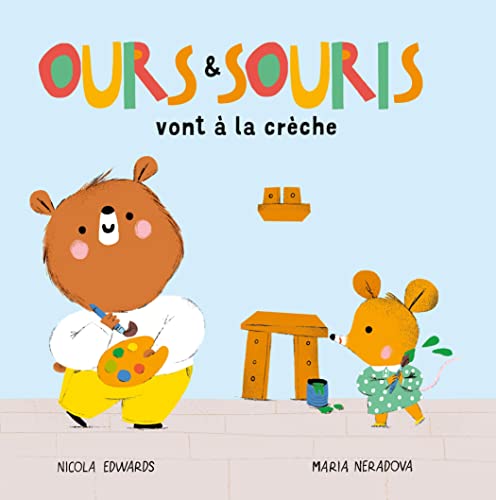 Ours et Souris vont à la crèche Ours et Souris vont à la crèche