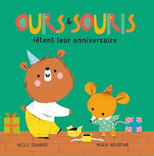 Ours & Souris fêtent leur anniversaire Ours & Souris fêtent leur anniversaire