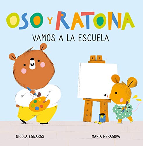 Oso y Ratona - Vamos a la escuela: Un libro de cartón con pestañas (Pequeñas manitas)