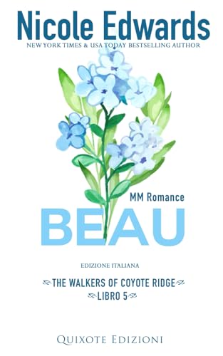 Beau - Edizione Italiana (The Walkers of Coyote Ridge Serie, Band 5) von Quixote Edizioni