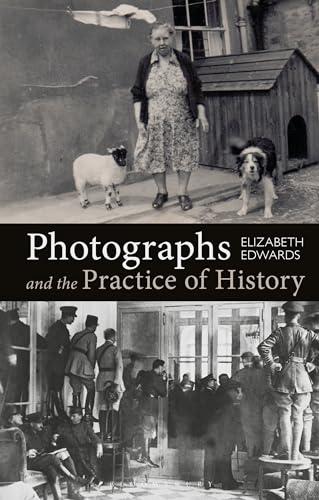 Photographs and the Practice of History: A Short Primer von Bloomsbury Academic