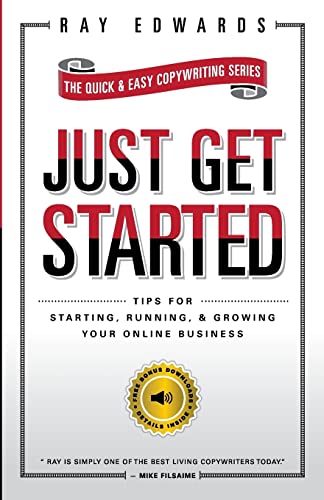 Just Get Started: Tips for Starting, Running, and Growing Your Online Business
