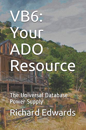 VB6: Your ADO Resource: The Universal Database Power Supply von Independently Published