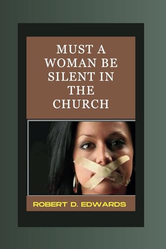 Must a woman be silent in the church von Independently published