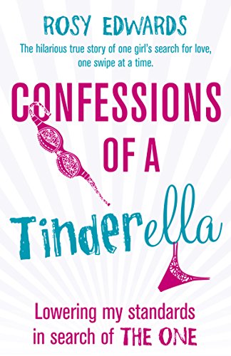 Confessions of a Tinderella: Lowering my standards in search of THE ONE von Arrow