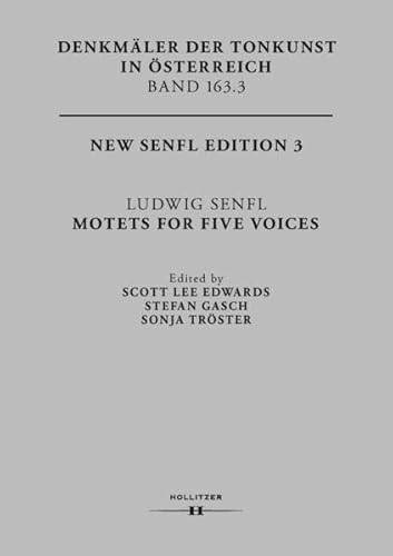 Ludwig Senfl. Motets For Five Voices: New Senfl Edition 3 (Denkmäler der Tonkunst in Österreich)