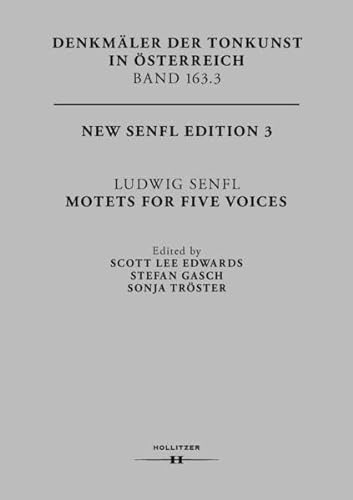 Ludwig Senfl. Motets For Five Voices: New Senfl Edition 3 (Denkmäler der Tonkunst in Österreich)