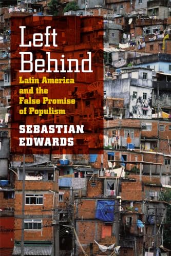 Left Behind: Latin America and the False Promise of Populism von University of Chicago Press