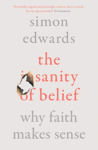 The Sanity of Belief: Why Faith Makes Sense von SPCK Publishing