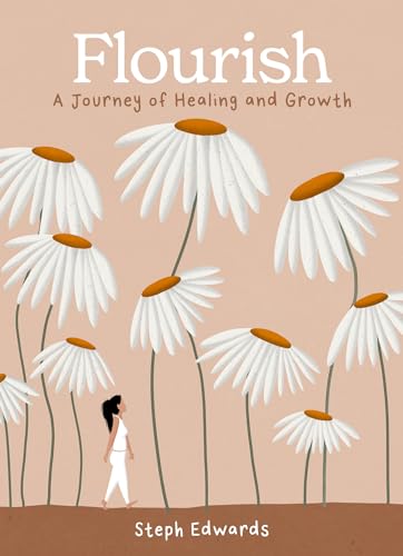 Flourish: A beautifully illustrated and inspiring gift book for a journey of healing and growth