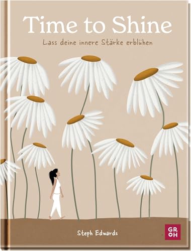 Time to Shine: Lass deine innere Stärke erblühen | Illustriertes Buch über Selbstfindung und Selbstvertrauen, das Frauen bestärkt, ihren eigenen Weg zu gehen Time to Shine: Lass deine innere Stärke erblühen | Illustriertes Buch über Selbstfindung und Selbstvertrauen, das Frauen bestärkt, ihren eigenen Weg zu gehen
