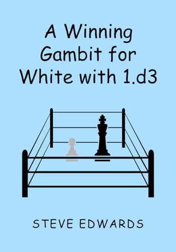 A Winning Gambit for White with 1.d3 von Independently published