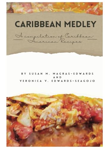Caribbean Medley: A Compilation of Caribbean-American Recipes