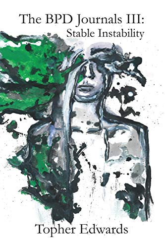 The BPD Journals III: Stable Instability