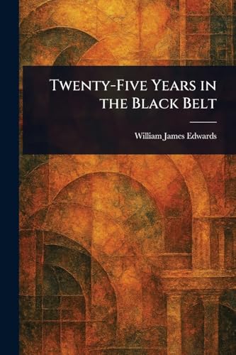 Twenty-Five Years in the Black Belt von Anson Street Press