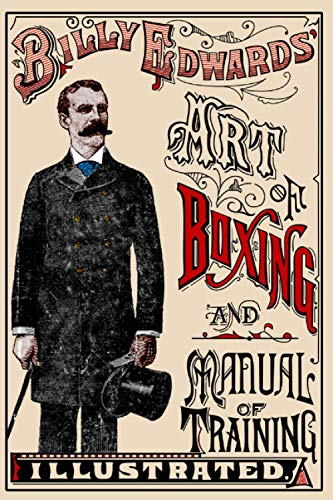 Art of Boxing and Manual of Training Illustrated von Independently published